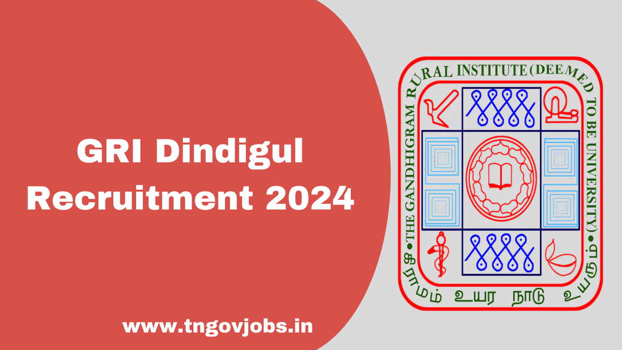 GRI Dindigul Recruitment 2024