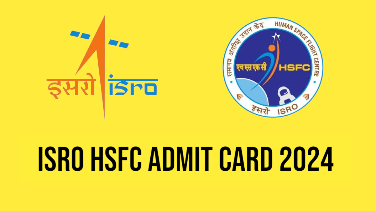 ISRO HSFC admit card 2024