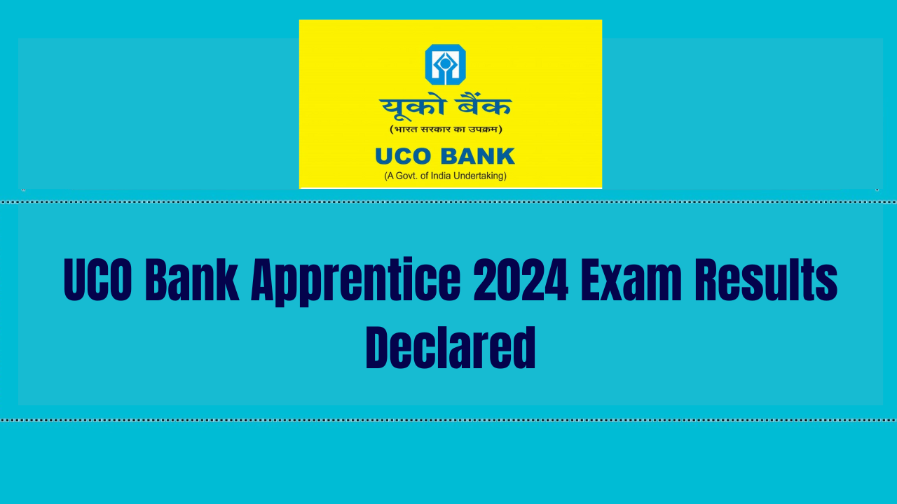 UCO Bank Apprentice 2024 Exam Results