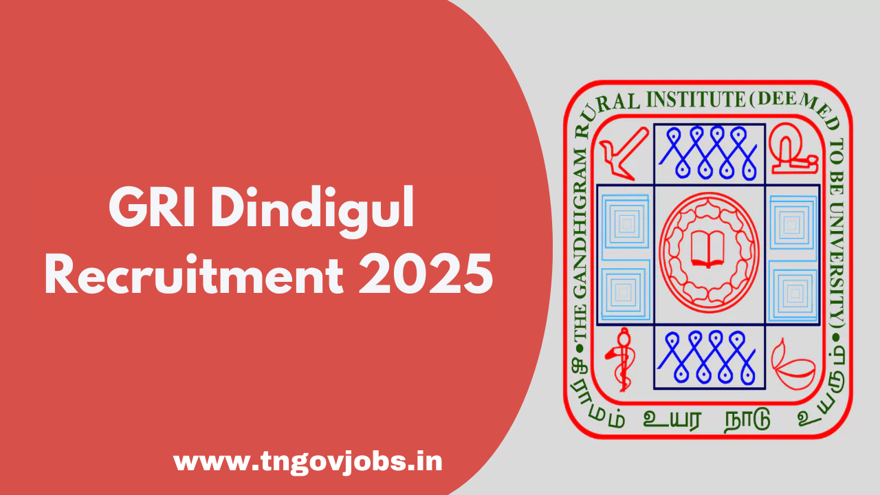 GRI Dindigul Recruitment 2025