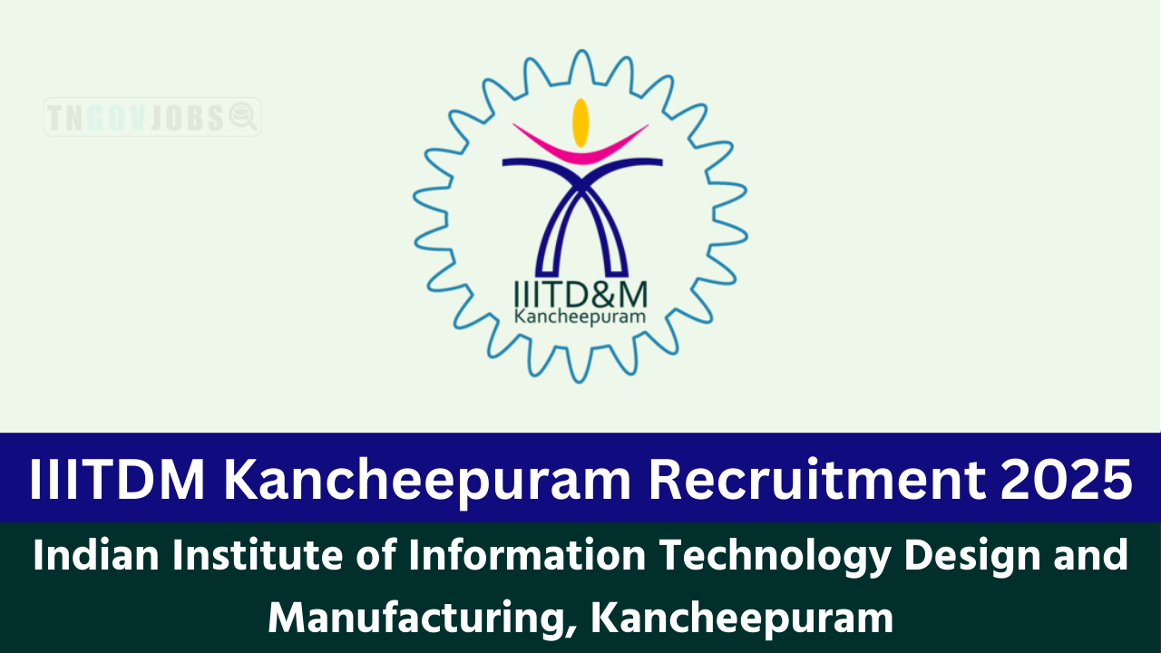 IIITDM Kancheepuram Recruitment 2025