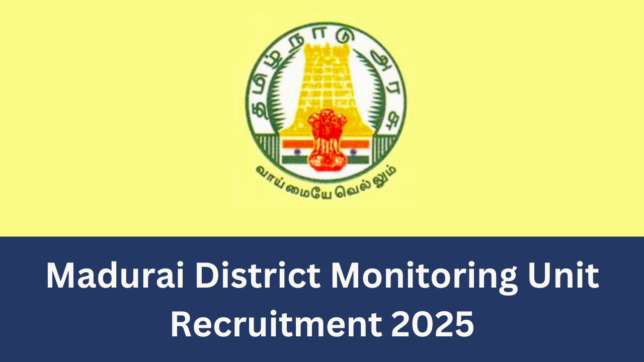 Madurai District Monitoring Unit Recruitment 2025