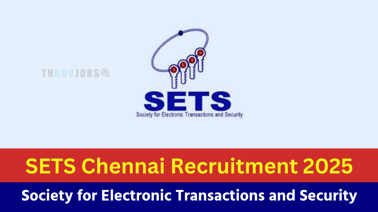 SETS Chennai Recruitment 2025