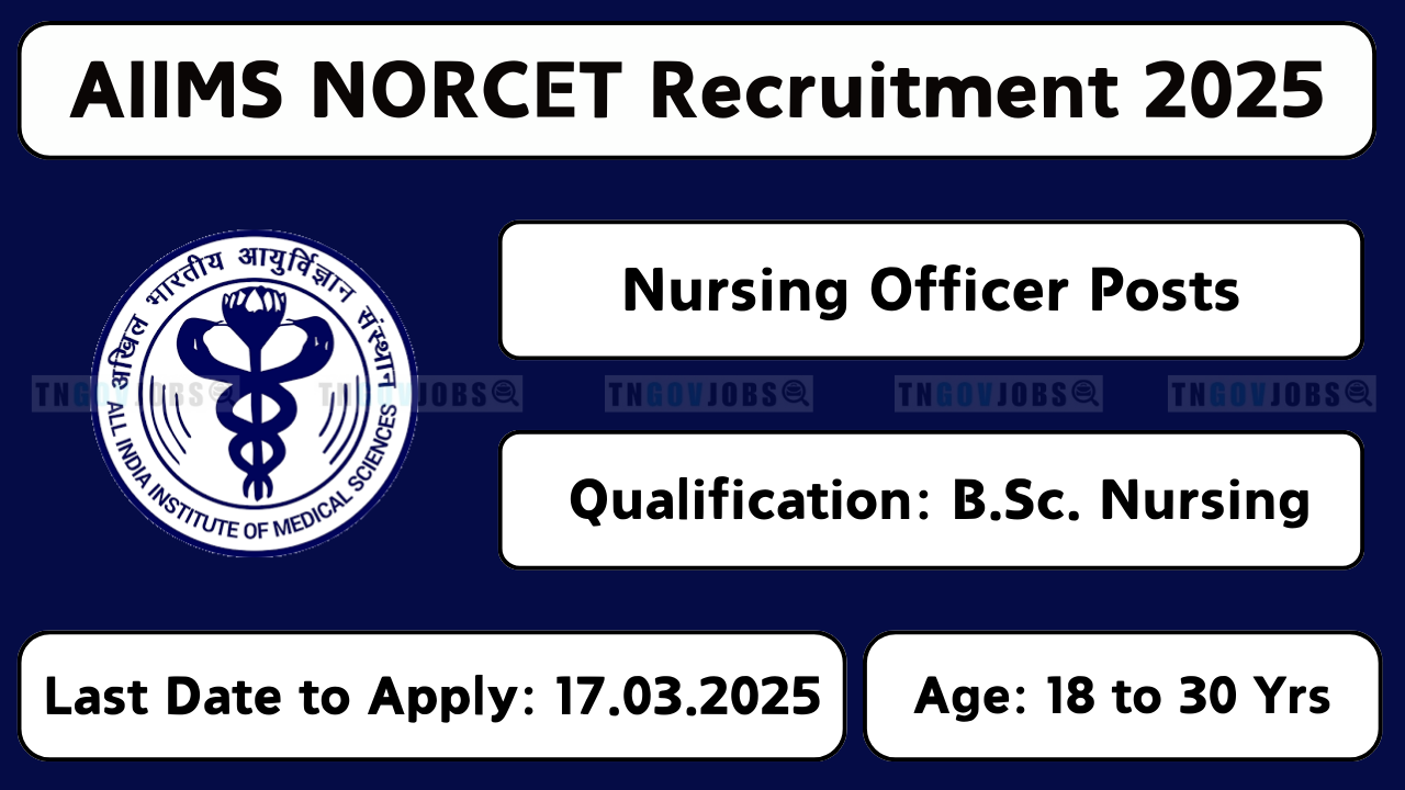 AIIMS NORCET 8 Recruitment 2025: Apply online for Nursing Officer posts at aiimsexams.ac.in from 24-Feb-2025 to 17-Mar-2025.