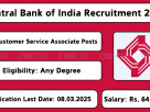 Central Bank of India hiring Customer Service Associate across India. Apply online before 08-Mar-2025 at centralbankofindia.co.in.