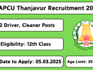 DAPCU Thanjavur Recruitment 2025 – Apply Offline for Driver & Cleaner Posts in Tamil Nadu before 05-Mar-2025.