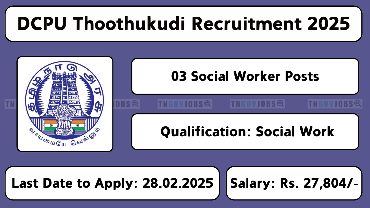 DCPU Thoothukudi Recruitment 2025 – Apply Offline for Protection Officer & Social Worker Posts in Tamil Nadu before 28-Feb-2025.