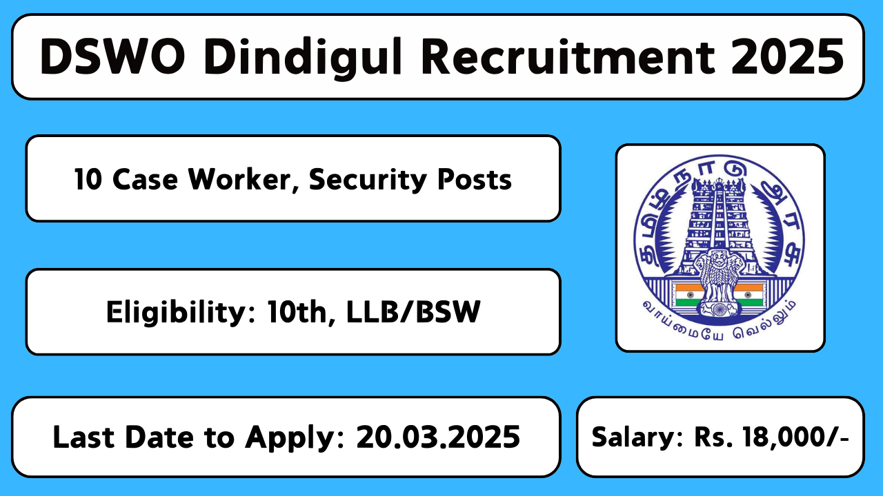 DSWO Dindigul Recruitment 2025: Apply offline for Case Worker & Multipurpose Assistant posts in Tamil Nadu before 20-Mar-2025 at dindigul.nic.in.