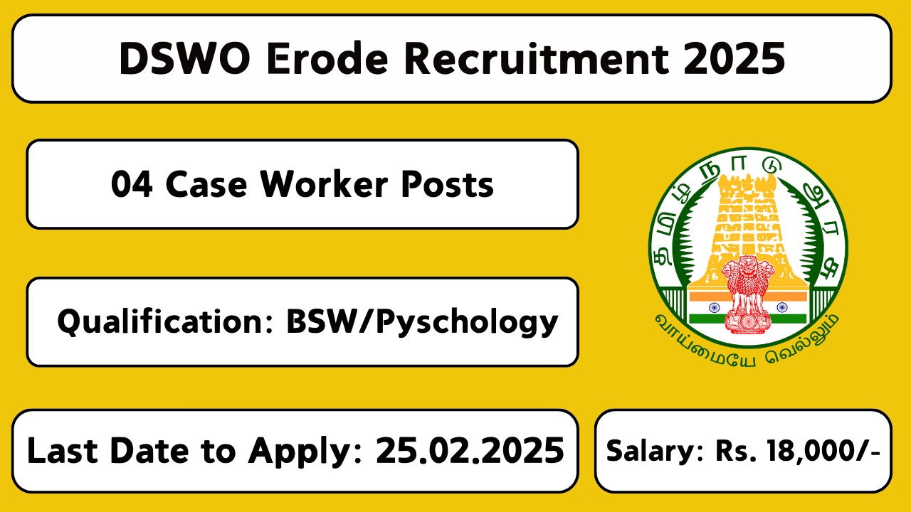 DSWO Erode Recruitment 2025 – Apply for Case Worker Post in Tamil Nadu before 25-Feb-2025 at erode.nic.in.