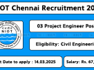 NIOT Chennai Recruitment 2025 – Project Engineer-II and Project Engineering Associate Vacancies