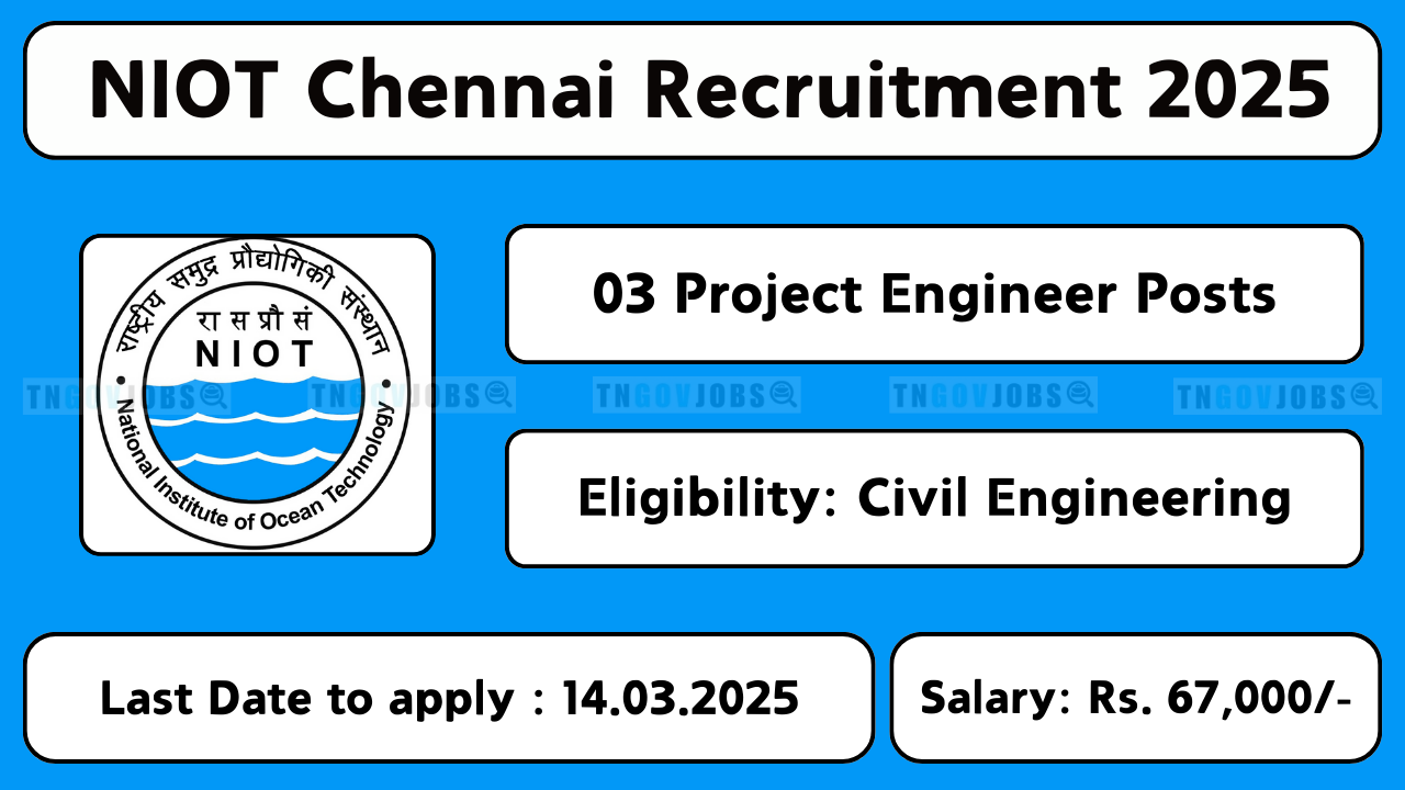 NIOT Chennai Recruitment 2025 – Project Engineer-II and Project Engineering Associate Vacancies