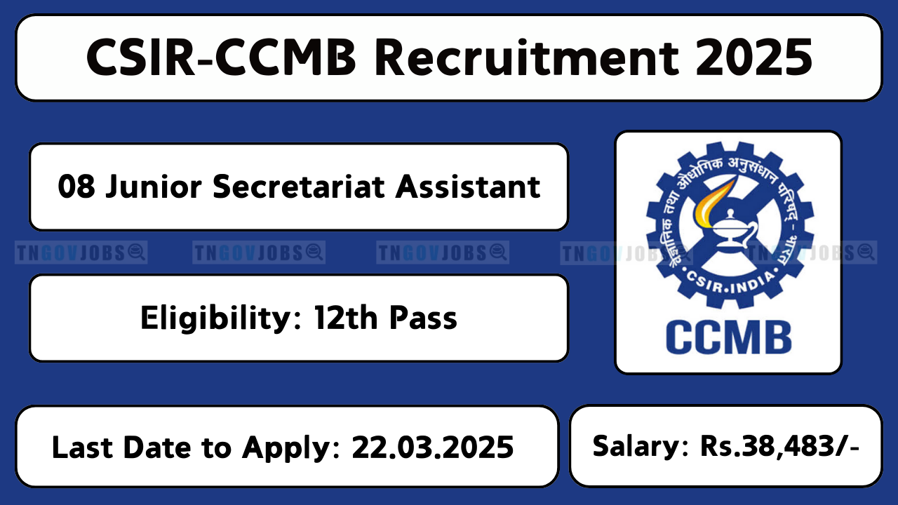 CCMB Recruitment 2025 – 08 Junior Secretariat Assistant Posts – Apply Online at ccmb.res.in by 22.03.2025.