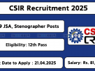 CSIR Recruitment 2025 – Apply Online for Junior Secretariat Assistant and Junior Stenographer Posts.