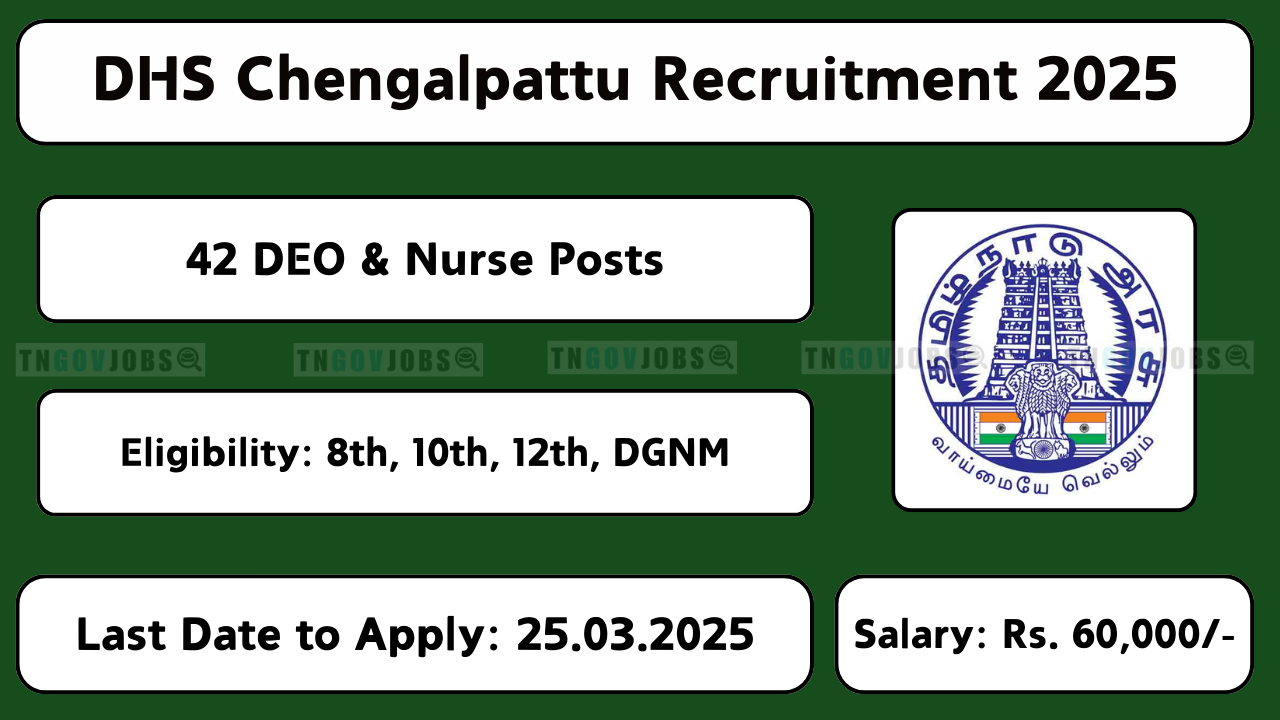 Chengalpattu DHS recruitment 2025 notification for 42 posts. Download application and apply before 25.03.2025.