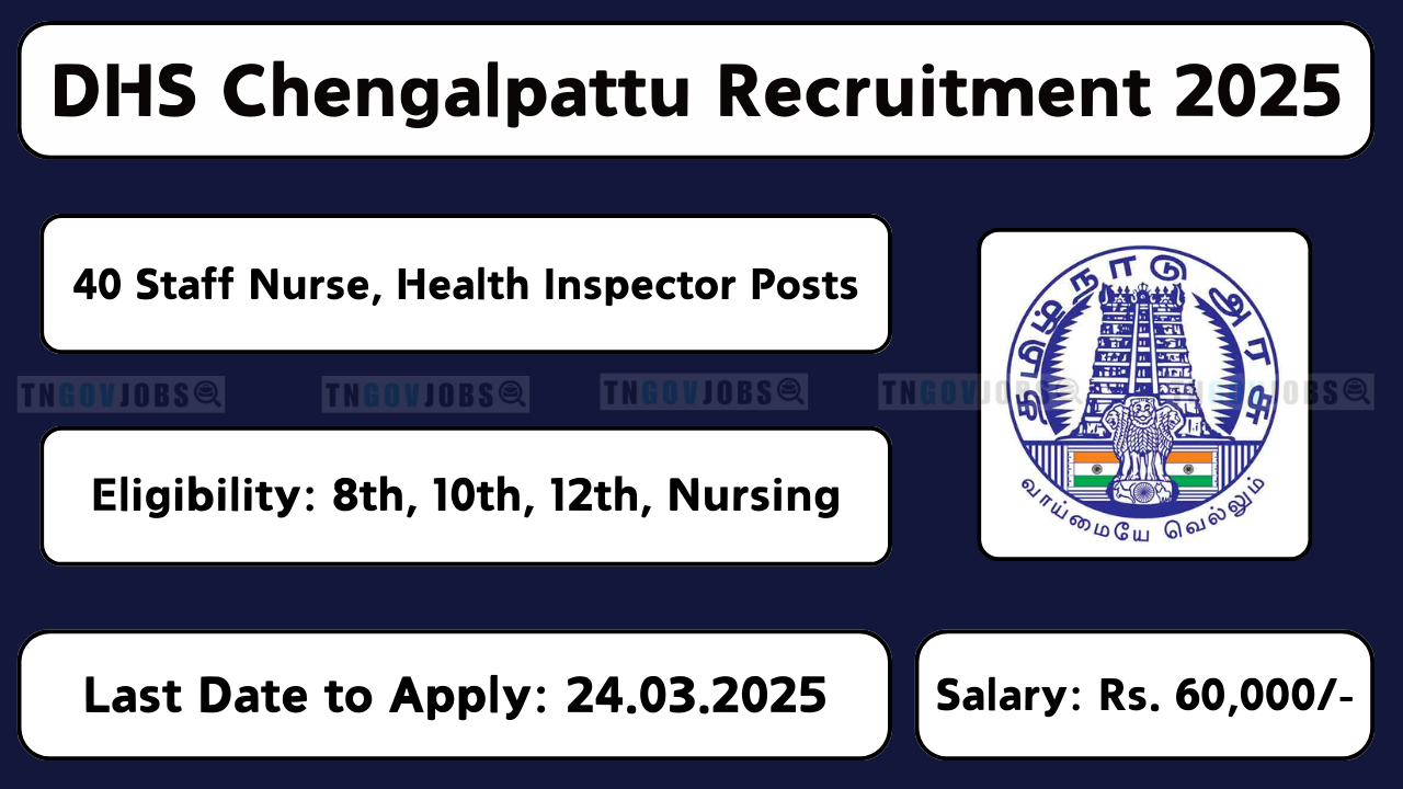 Chengalpattu DHS Recruitment 2025 – Apply for Medical Officer, Staff Nurse & Other Vacancies Before 24th March