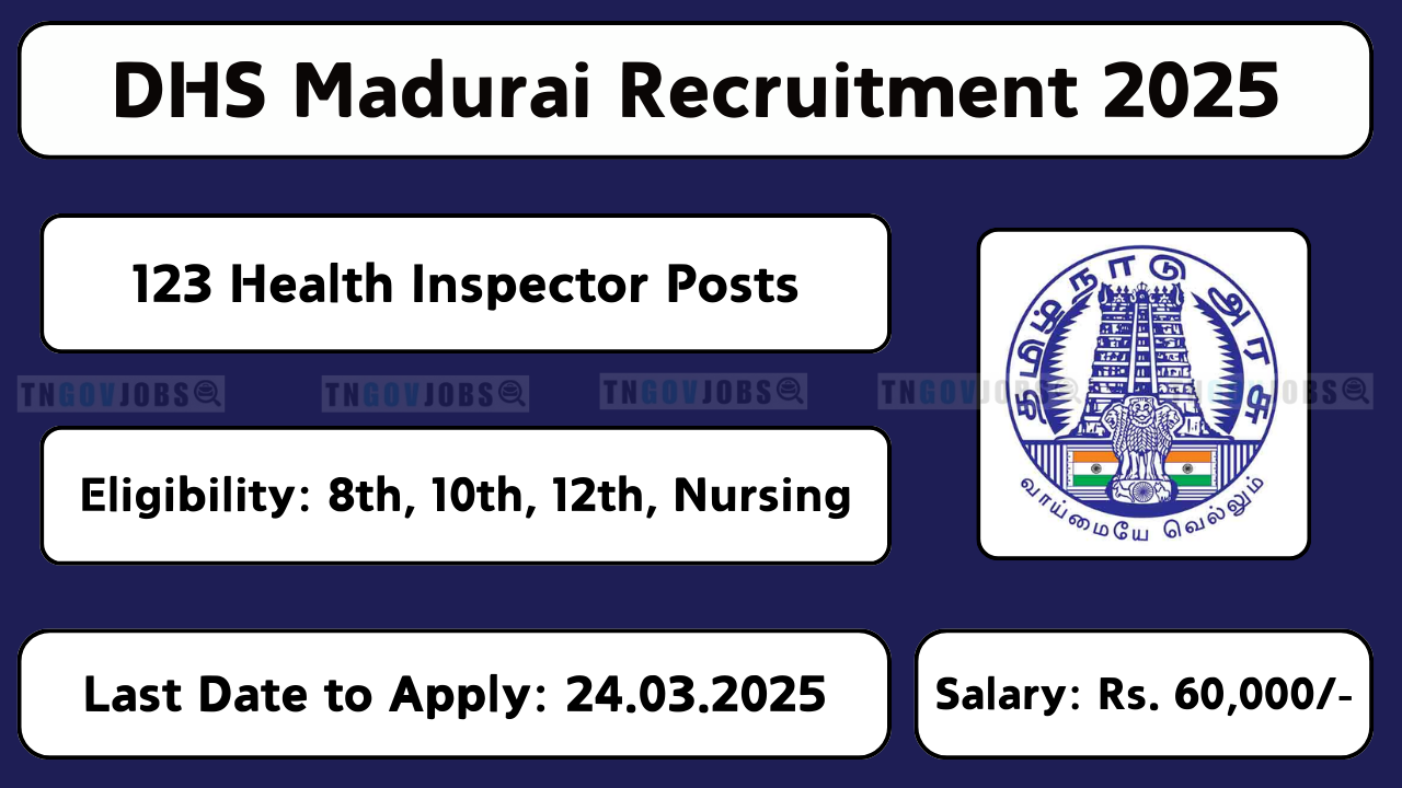 Madurai DHS Recruitment 2025 – Apply for 123 Medical & Non-Medical Vacancies Before 24th March