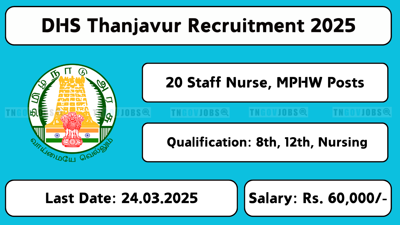 DHS Thanjavur Recruitment 2025 – Medical Officer & Staff Nurse Vacancies – Apply Offline by 24th March