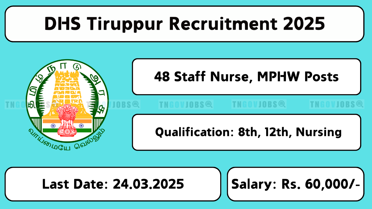 DHS Tiruppur Medical Officer and Staff Nurse Recruitment 2025 – Apply Offline Before 24-Mar-2025