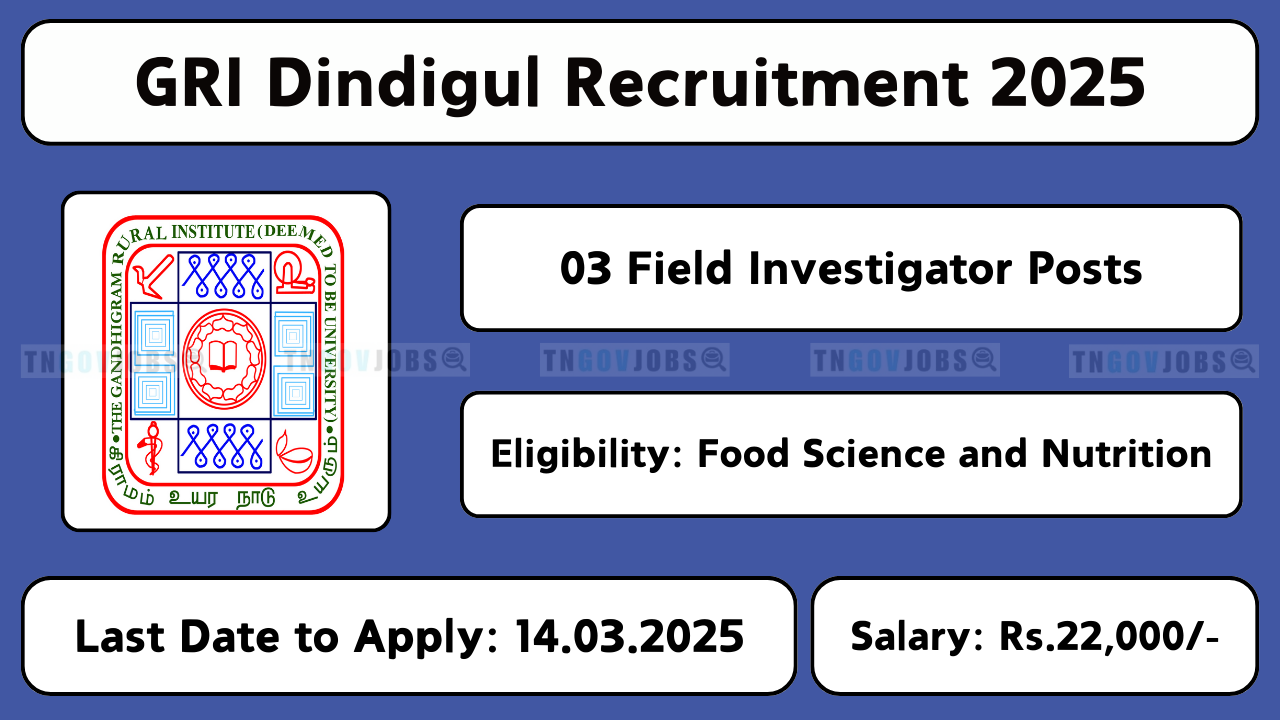 GRI Dindigul Recruitment 2025 – Apply for Project Fellow & Field Investigator Posts