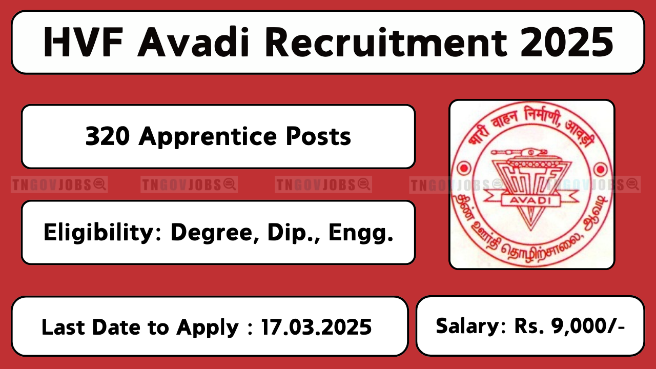 HVF Avadi Apprentice Recruitment 2025 – Apply Online for 320 Graduate, Diploma & Non-Engineering Posts