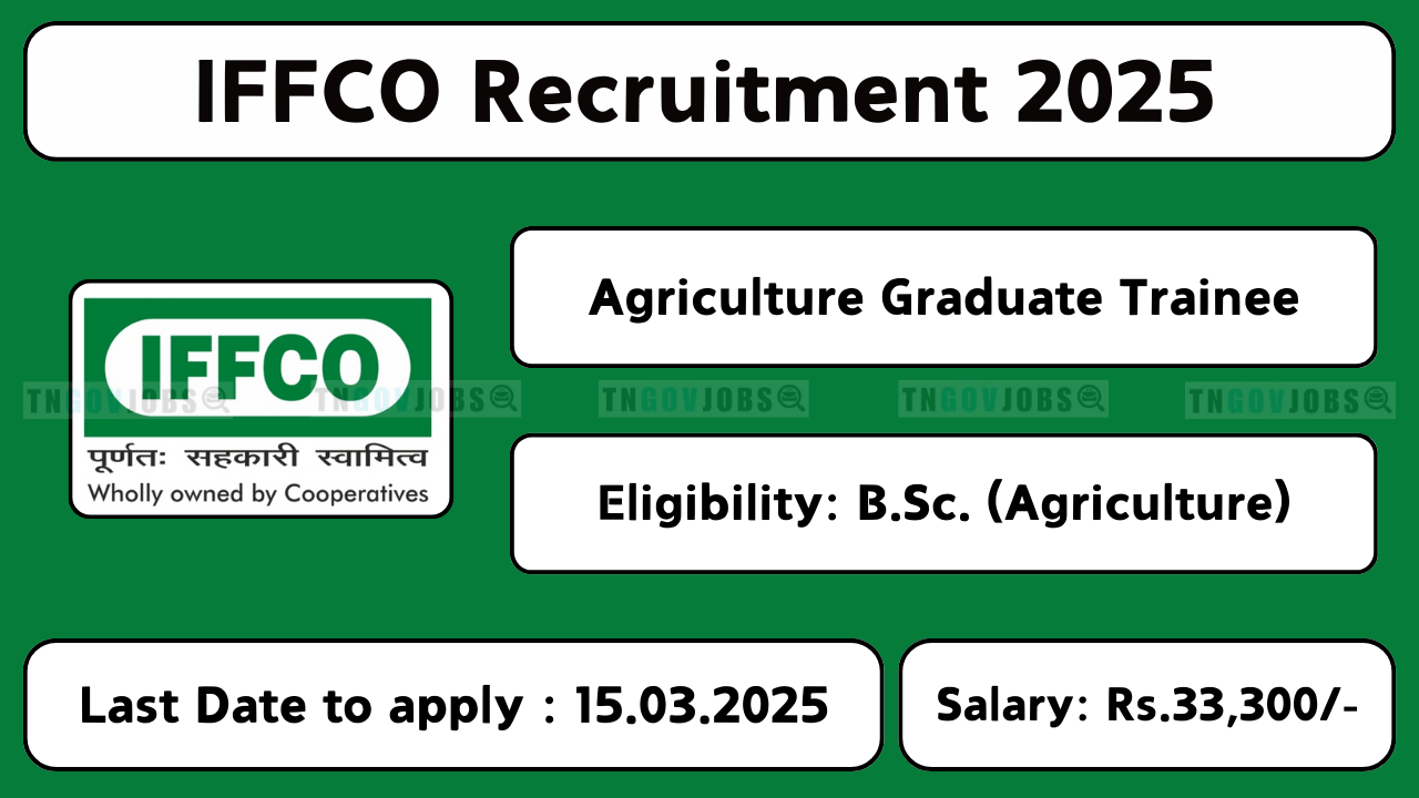 IFFCO Recruitment 2025 – Agriculture Graduate Trainee (AGT) Posts – Apply Online from 03-Mar-2025 to 15-Mar-2025.