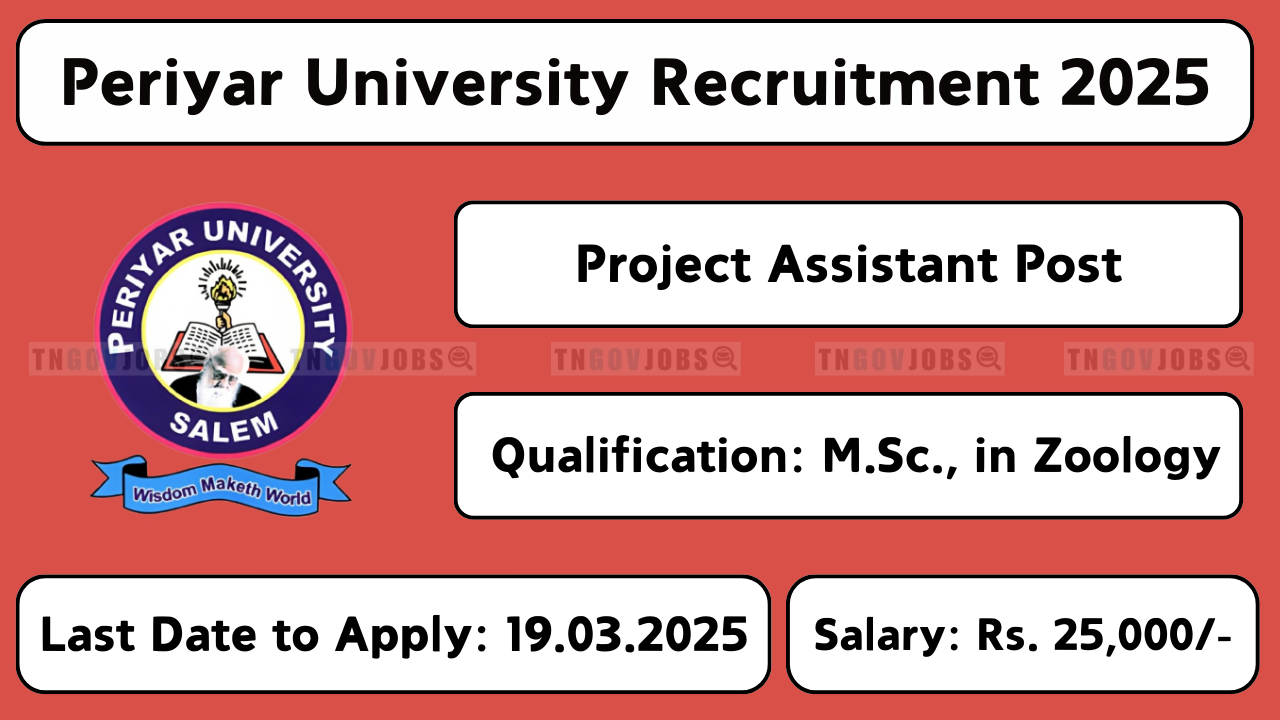 Periyar University Project Assistant recruitment 2025 – Apply offline before 19.03.2025.