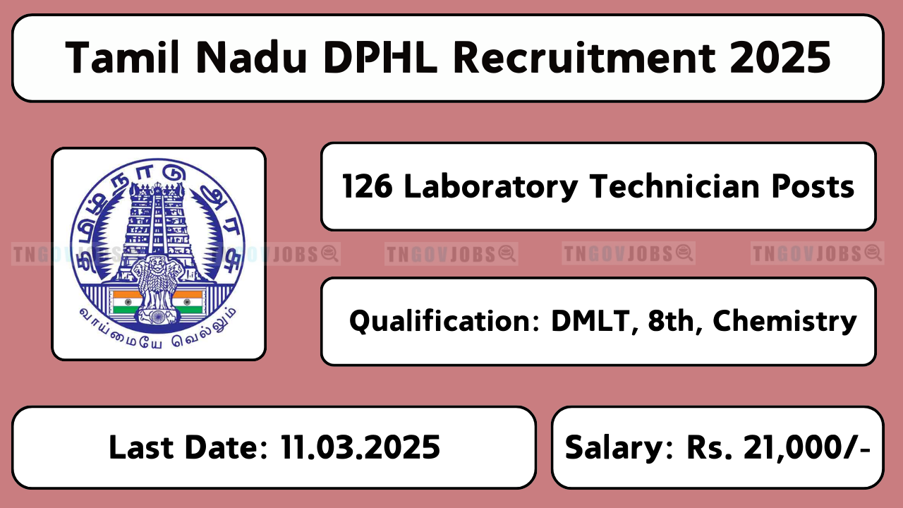 Tamilnadu Public Health Department Laboratories recruitment 2025 – 126 vacancies for Chemist, Lab Technician, and Attendant. Apply before 11-Mar-2025.