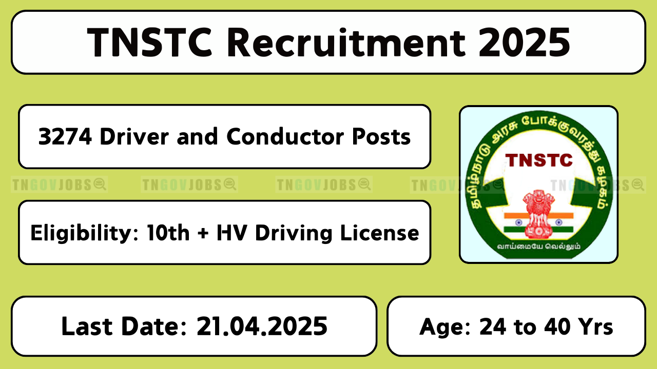 TNSTC recruitment 2025 for 3274 Driver and Conductor posts. Apply online before 21-Apr-2025.