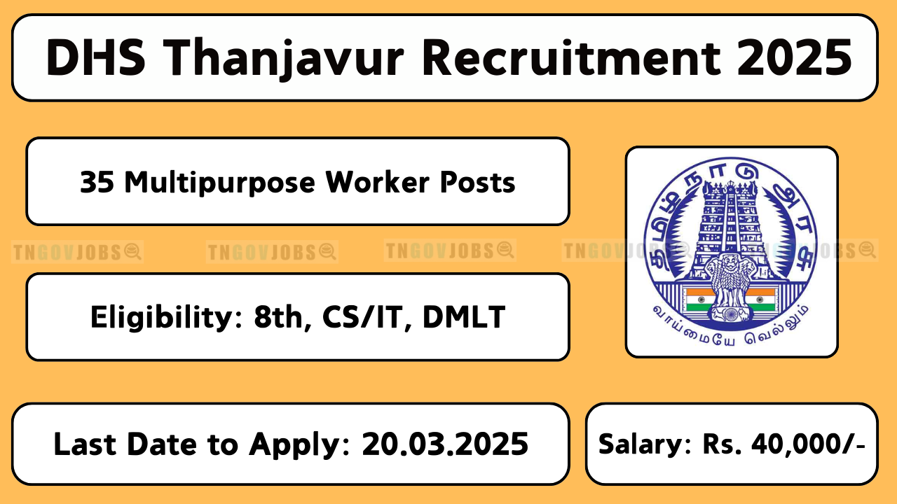 DHS Thanjavur Recruitment 2025 – 35 Lab Technician, Ayush Doctor, and Various Posts – Apply Before 20.03.2025.