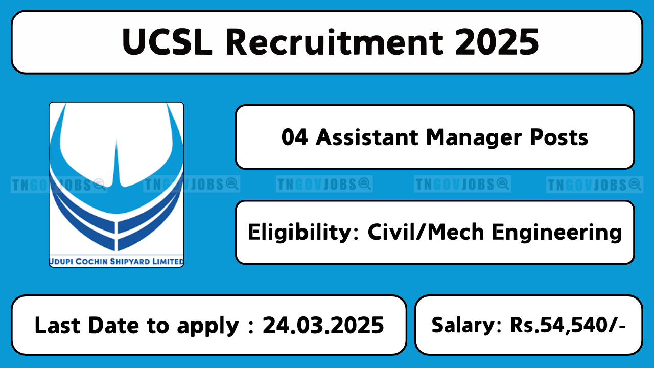 Udupi Cochin Shipyard Limited (UCSL) recruitment for Assistant Manager post in Udupi, Karnataka. Apply online before 24th March 2025.