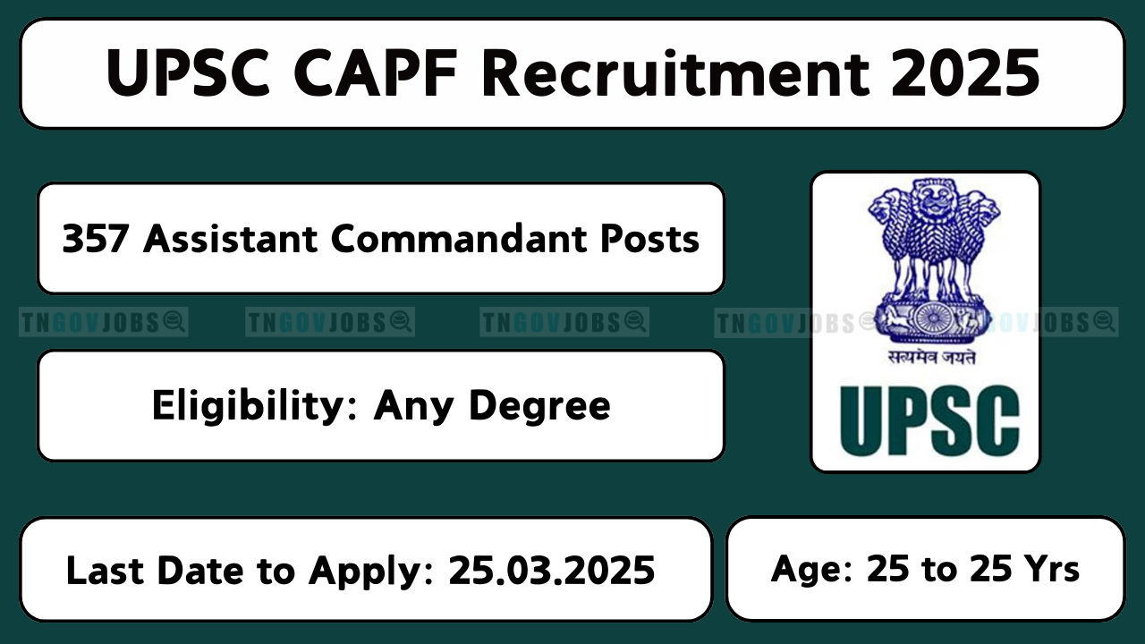 UPSC CAPF Recruitment 2025 – 357 Assistant Commandant Posts – Apply Online by 25-Mar-2025.