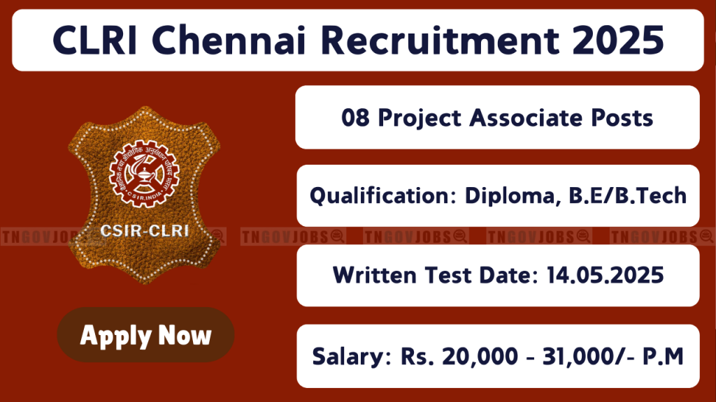 Apply for Project Associate and Junior Research Fellow posts at CLRI Chennai 2025