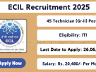 Apply online for 45 Technician Grade II posts at ECIL under Notification No: 07/2025 from 16 May to 05 June 2025