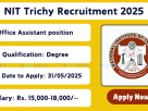 NIT Trichy Recruitment 2025 – Office Assistant Vacancy Notification