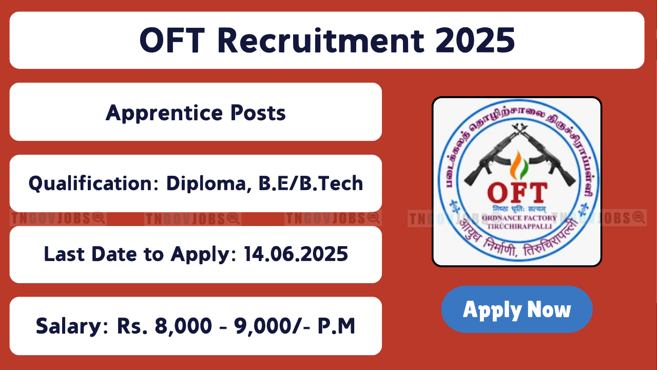 OFT Tiruchirappalli Apprentice Recruitment 2025 – Walk-in Interview for Diploma, Graduate Engineering and Non-Engineering Apprentices