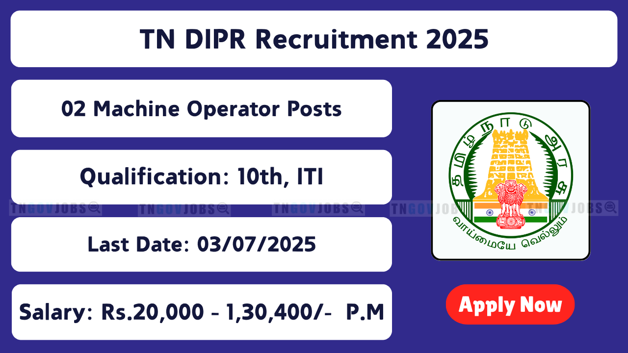 Tamil Nadu DIPR hiring for Artist and Machine Operator in Chennai – Apply by 03 July 2025