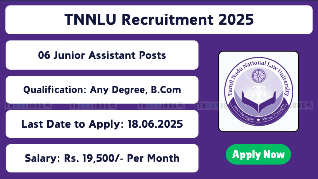 Apply for 6 Junior Assistant and Accounts Assistant posts at TNNLU, Trichy – 2025 Recruitment Notification