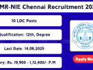 ICMR NIE Chennai Recruitment 2025 – Clerk and Assistant Posts