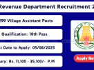 Tamil Nadu Revenue Department announces 2299 Village Assistant posts – Apply by August 5, 2025