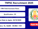 Apply online for TNPSC Recruitment 2025 – 1794 Field Assistant posts in Tamil Nadu. Last date 02.10.2025.