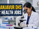 Thanjavur DHS Recruitment 2026 2 Health Department Jobs